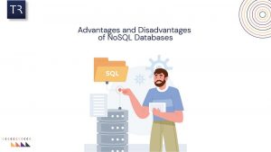 Advantages and disadvantages of NoSQL Databases