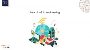 Role of IoT in engineering