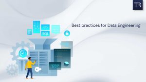 Best practices for data engineering