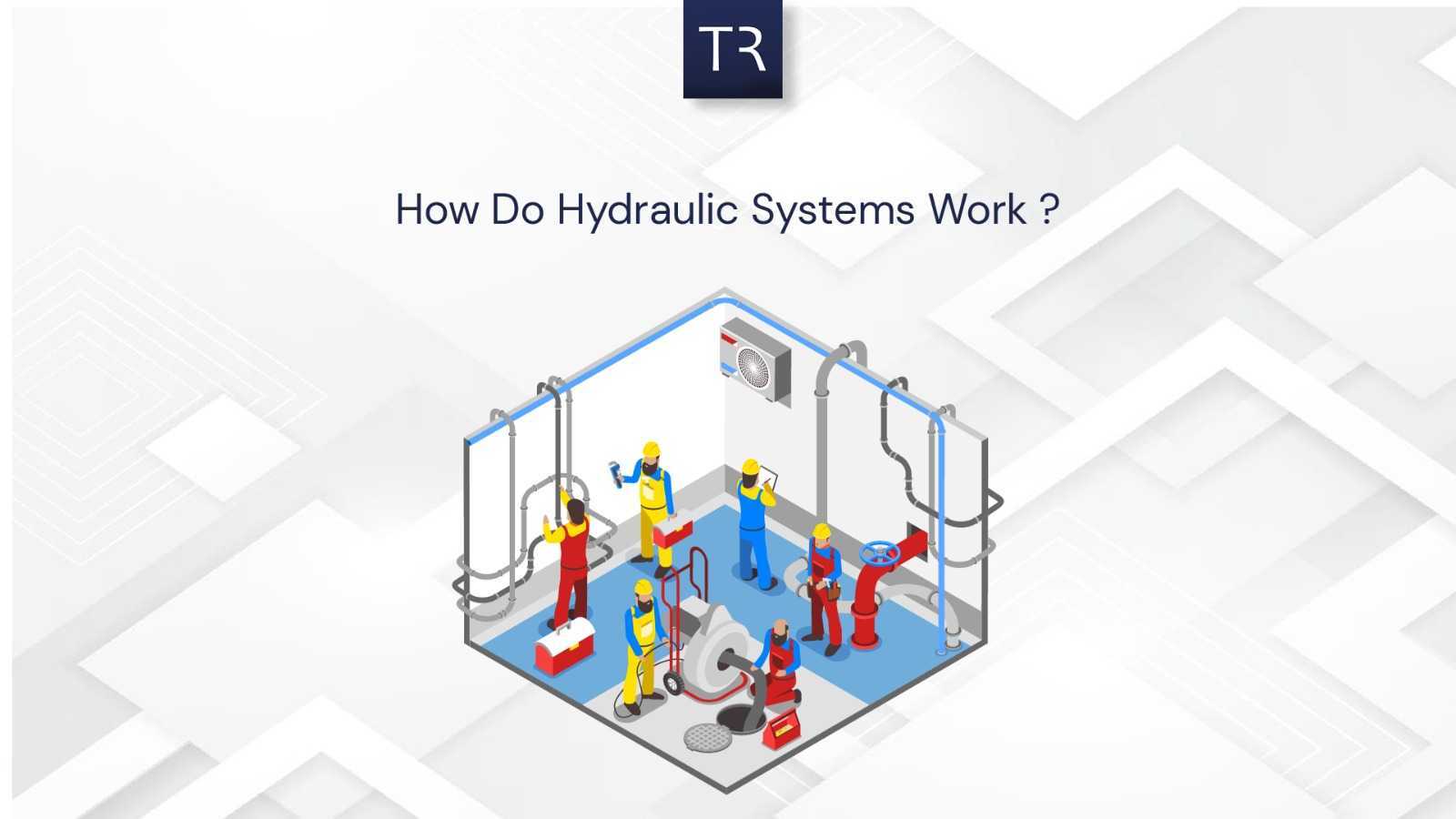 How do Hydraulic systems work?