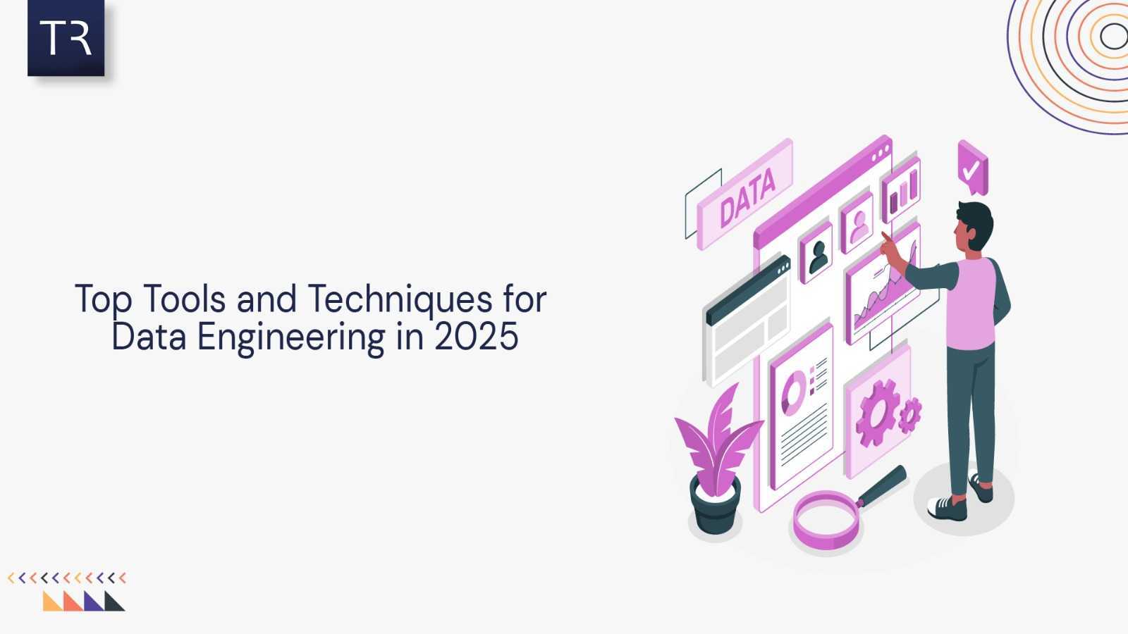 top tools and techniques for data engineering in 2025