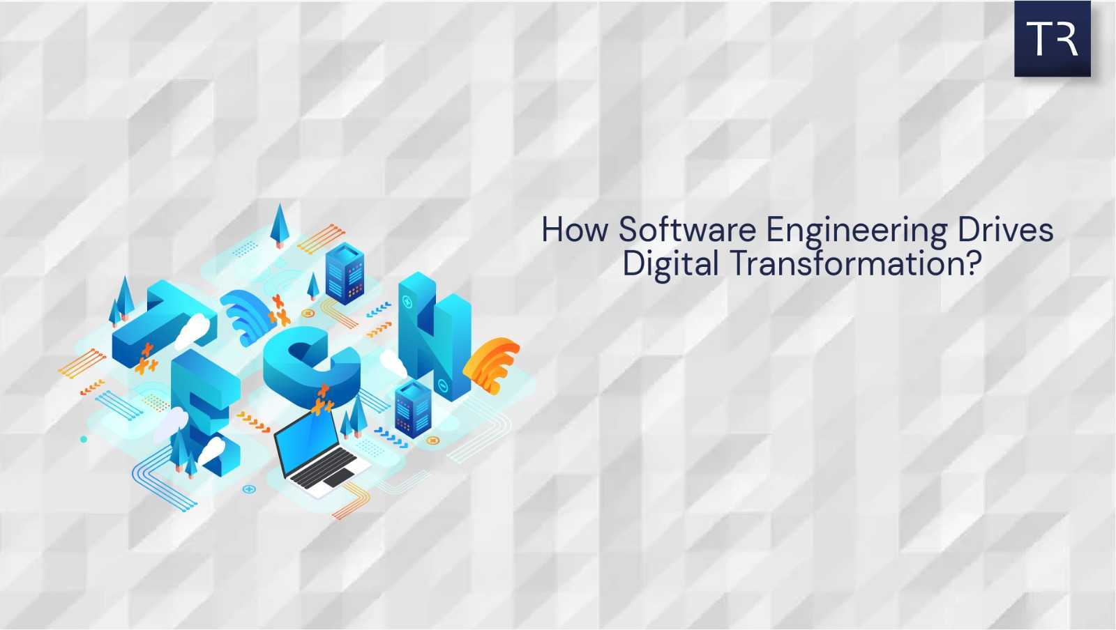 How Software Engineering drives Digital Transformation?